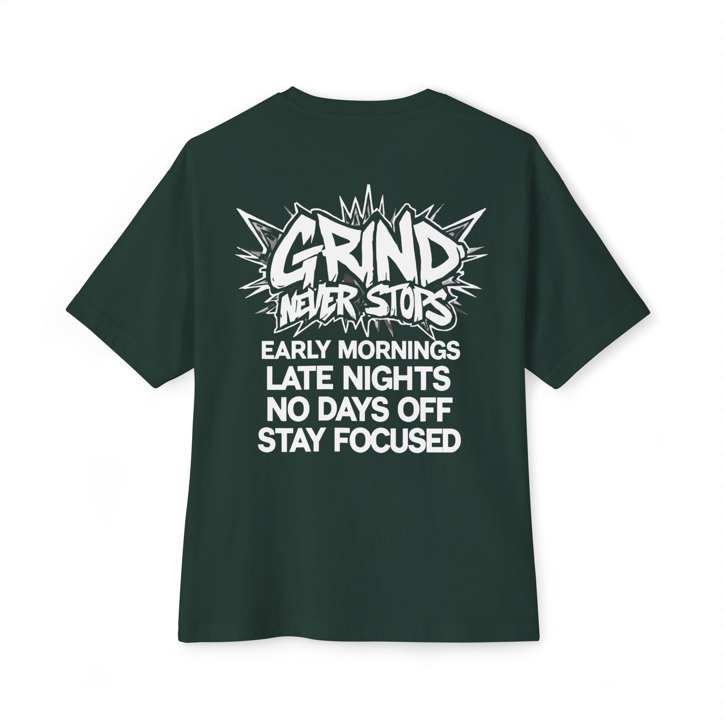 Grind Never Stops Tee — Motivational Streetwear Shirt ("Early Mornings, Late Nights, No Days Off")