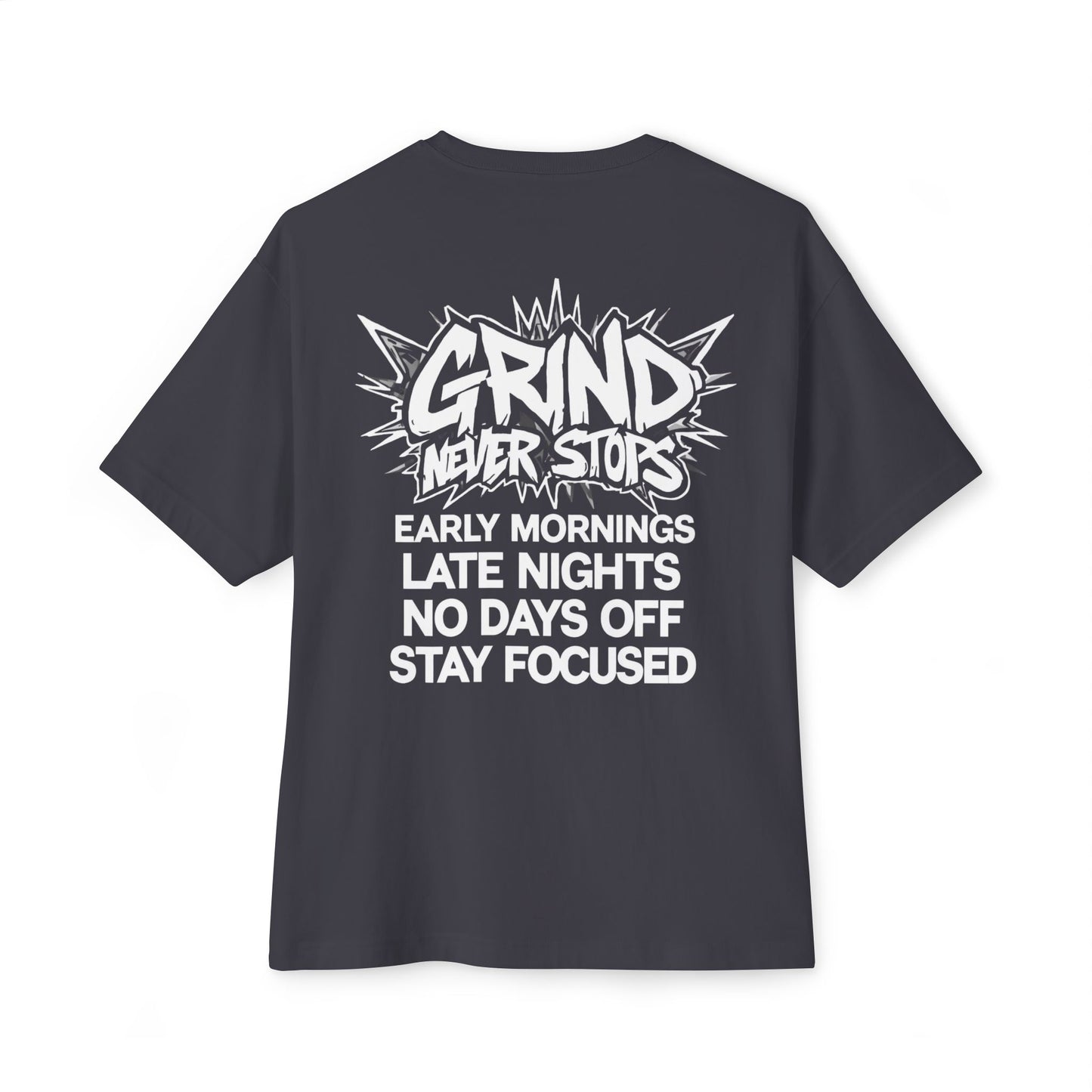 Grind Never Stops Tee — Motivational Streetwear Shirt ("Early Mornings, Late Nights, No Days Off")